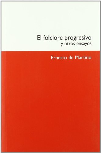 Imagen de archivo de EL FOLCLORE PROGRESIVO Y OTROS ENSAYOS. a la venta por KALAMO LIBROS, S.L.