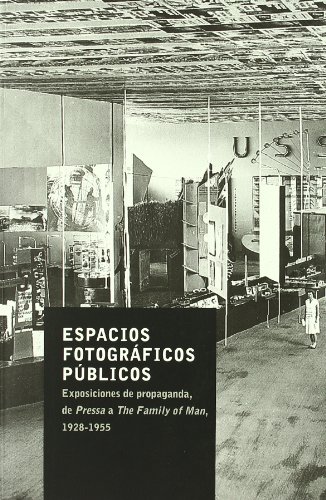 Stock image for Espacios fotogrficos pblicos : exposiciones de propaganda, for sale by Iridium_Books