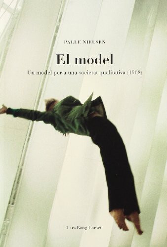 Stock image for PALLE NIELSEN, EL MODEL. UN MODEL PER A UNA SOCIETAT QUALITATIVA (1968) for sale by KALAMO LIBROS, S.L.