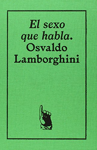 Imagen de archivo de EL SEXO QUE HABLA: OSVALDO LAMBORGHINI a la venta por Antrtica