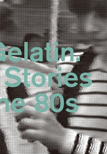 Beispielbild fr Hard Gelatin: Hidden Stories From The 80'S zum Verkauf von Revaluation Books