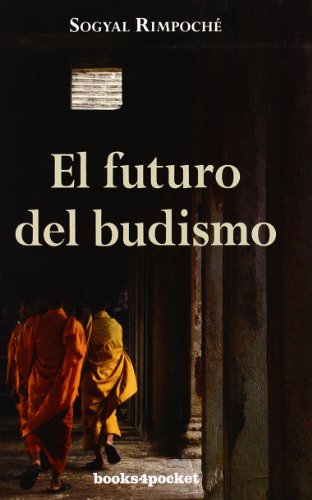 El futuro del budismo (Crecimiento Y Salud/ Growth and Health) (Spanish Edition) (9788492516285) by Rinpoche, Sogyal