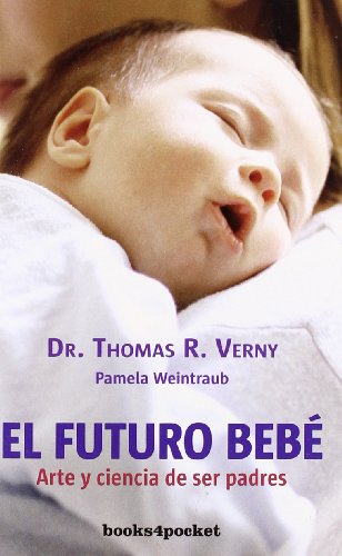 Imagen de archivo de El Futuro Bebe: Arte y Ciencia de Ser Padres = Tomorrow's Baby a la venta por ThriftBooks-Atlanta