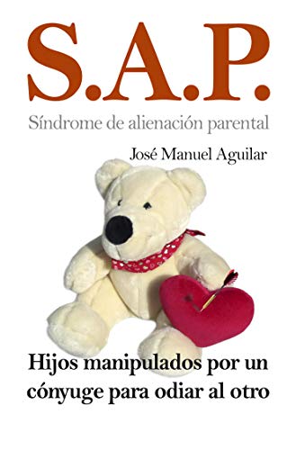 Imagen de archivo de S.A.P.: Sndrome de Alienacin Parental. a la venta por KALAMO LIBROS, S.L.