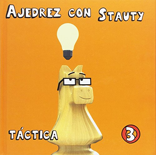 Imagen de archivo de Ajedrez con Stauty 3: Tctica a la venta por medimops