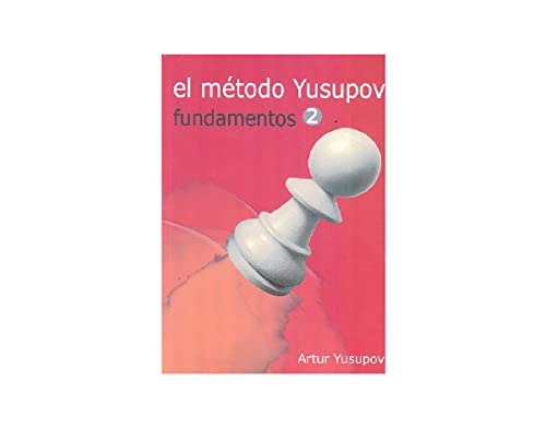 Beispielbild fr El Mtodo Yusupov: Fundamentos 2 zum Verkauf von Agapea Libros