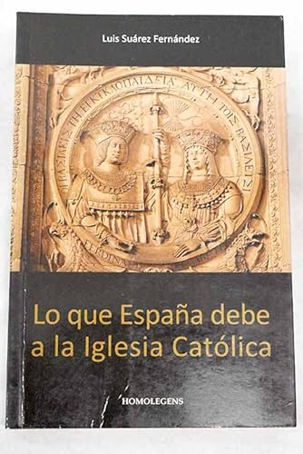 Beispielbild fr Lo que espaa debe a la iglesia catolica zum Verkauf von Iridium_Books