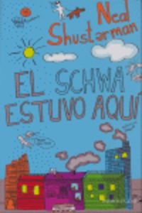 El Schwa estuvo aquí - Schusterman, Neal