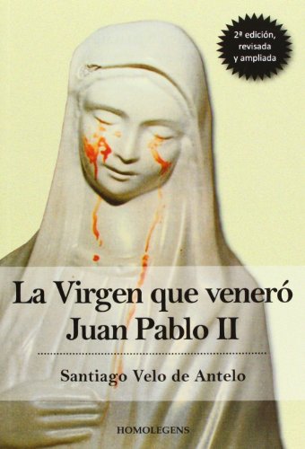 Imagen de archivo de La Virgen Que Vener Juan Pablo Ii a la venta por Hamelyn