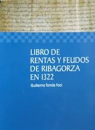 Beispielbild fr LIBRO DE RENTAS Y FEUDOS DE RIBAGORZA EN 1322 zum Verkauf von Prtico [Portico]