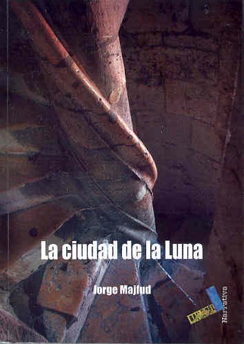 Imagen de archivo de LA CIUDAD DE LA LUNA a la venta por KALAMO LIBROS, S.L.