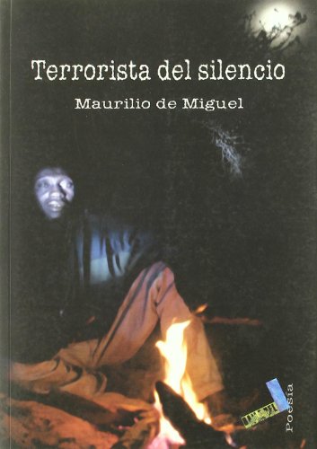 Imagen de archivo de TERRORISTA DEL SILENCIO Maurilio de Miguel a la venta por Iridium_Books