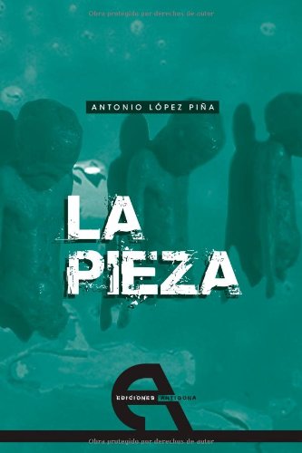 Stock image for LA PIEZA for sale by KALAMO LIBROS, S.L.
