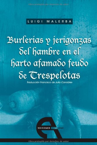 Stock image for Burleras y jerigonzas del hambre en el harto afamado feudo for sale by Iridium_Books