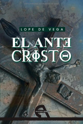 El antecristo (Teatro) (Spanish Edition) (9788492531721) by Lope De Vega Y Carpio, Felix; MenÃ©ndez Pelayo, Marcelino