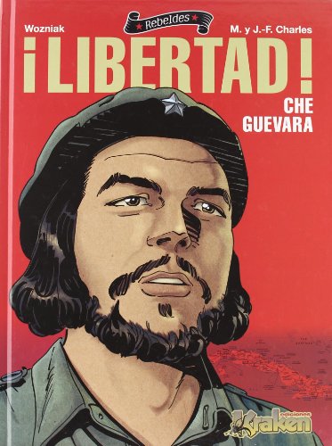 9788492534104: Libertad! Che Guevara / Freedom! Che Guevara (Rebeldes / Rebels)