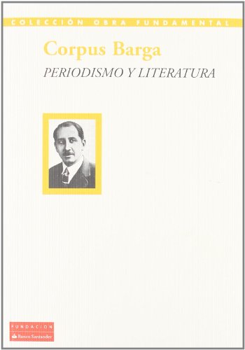 9788492543052: Corpus Barga: Periodismo y Literatura