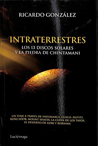 Stock image for Intraterrestres : los 13 discos solares y la piedra de Chintamani for sale by Revaluation Books