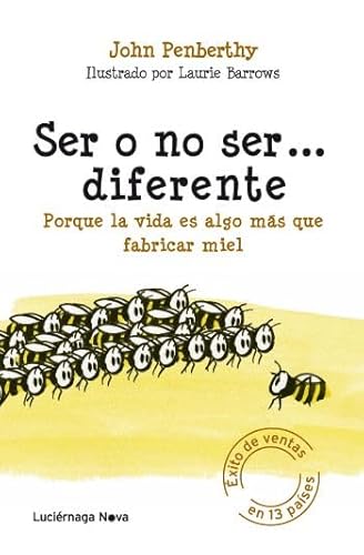 9788492545544: Ser o no ser... diferente: Porque la vida es algo ms que fabricar miel (LUCIRNAGA NOVA)