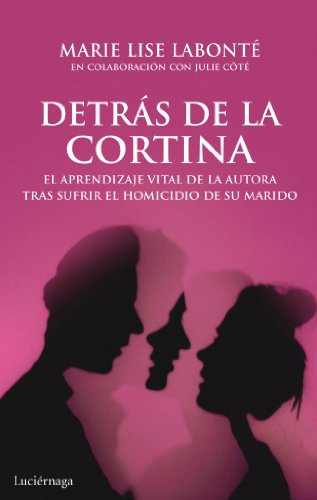 9788492545858: Detrs de la cortina: El aprendizaje vital de la autora tras sufrir el homicidio de su marido