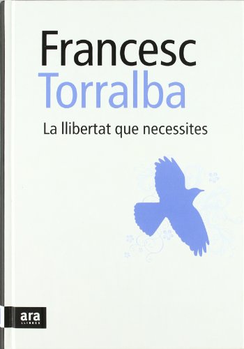 Stock image for La llibertat que necessites for sale by Revaluation Books