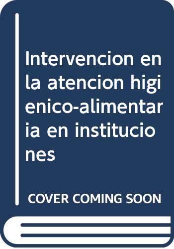 Imagen de archivo de Intervencin en la atencin higinico-alimentaria en instituciones a la venta por Agapea Libros