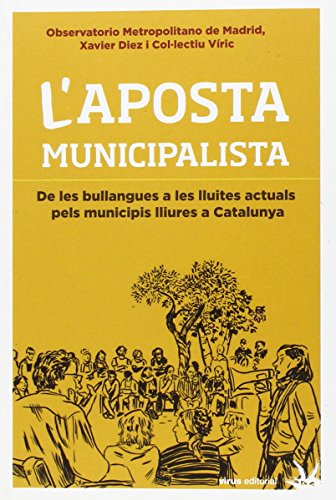 Stock image for L'aposta municipalista: De les bullangues a les lluites actuals pels municipis lliures a Catalunya for sale by AG Library