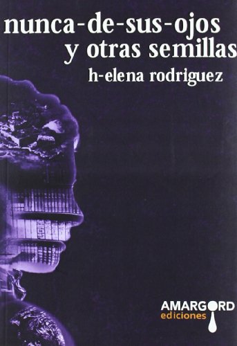 Imagen de archivo de NUNCA-DE-SUS-OJOS Y OTRAS SEMILLAS a la venta por KALAMO LIBROS, S.L.