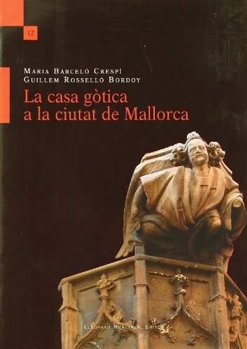 Imagen de archivo de CASA GOTICA A LA CIUTAT DE MALLORCA a la venta por AG Library