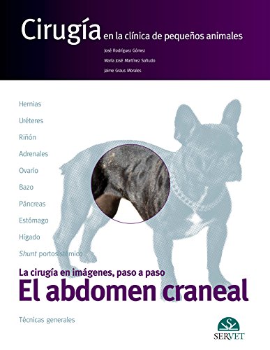 Stock image for EL ABDOMEN CRANEAL. CIRUGA EN LA CLNICA DE PEQUEOS ANIMALES for sale by Zilis Select Books