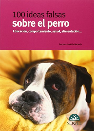 Imagen de archivo de 100 Ideas Falsas sobre el Perro - Libros de Veterinaria - Editorial Servet a la venta por Hamelyn