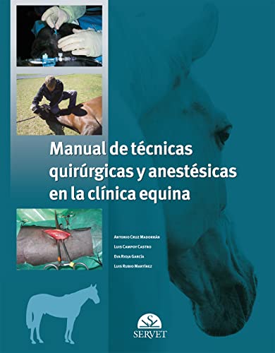 9788492569830: Manual de tcnicas quirrgicas y anestsicas en la clnica equina