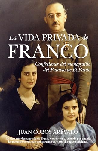 9788492573097: La vida privada de Franco: Confesiones del monaguillo del Palacio de El Pardo (MEMORIAS Y BIOGRAFIAS)