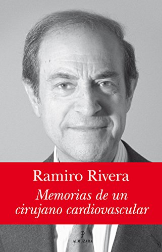 9788492573127: Ramiro Rivera. Memorias de un cirujano cardiovascular (Spanish Edition)