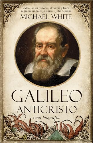 Galileo anticristo: Una biografÃ­a (Spanish Edition) (9788492573356) by White, Michael