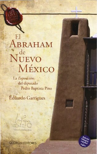 Stock image for El Abraham De Nuevo Mxico: La Exposicin Del Diputado Pedro Baptista Pino (dedoceaistas) for sale by RecicLibros