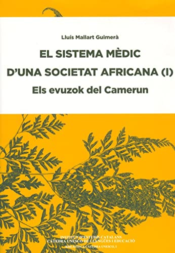 Imagen de archivo de EL SISTEMA MDIC D'UNA SOCIETAT AFRICANA : ELS EVUZOK DEL CAMERUN VOL. 2 a la venta por Zilis Select Books