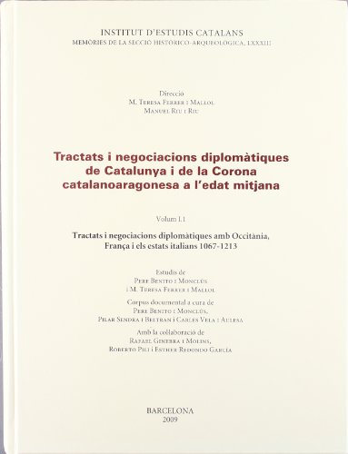 Stock image for TRACTATS I NEGOCIACIONS DIPLOMATIQUES DE CATALUNYA I DE LA CORONA CATALANOARAGONESA A L'EDAT MITJANA, I.1: TRACTATS I NE for sale by Prtico [Portico]