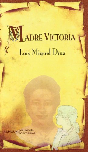 Beispielbild fr Madre Victoria/ Mother Victoria (Crisalida, Band 78) zum Verkauf von medimops