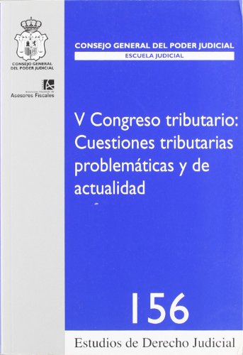 Stock image for V CONGRESO TRIBUTARIO: CUESTIONES TRIBUTARIAS PROBLEMATICAS Y DE ACTUALIDAD EDJ 156/2009 for sale by MARCIAL PONS LIBRERO