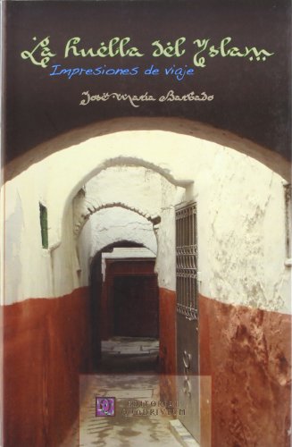Imagen de archivo de LA HUELLA DEL ISLAM: Impresiones de viaje. a la venta por KALAMO LIBROS, S.L.