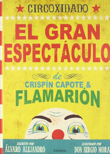 9788492608034: Circoxidado: El gran espectculo de Crispn Capote & Flamarin (libros para soar)