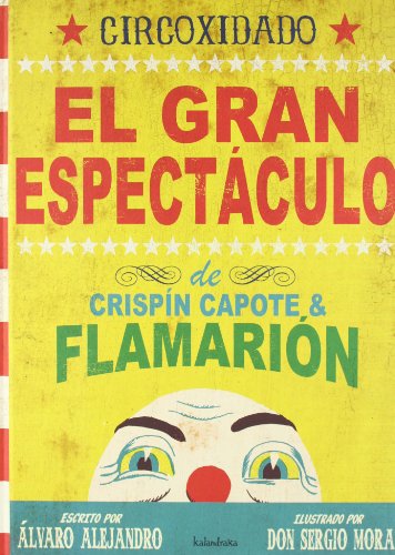 9788492608034: Circoxidado: El gran espectculo de Crispn Capote & Flamarin (Spanish Edition)