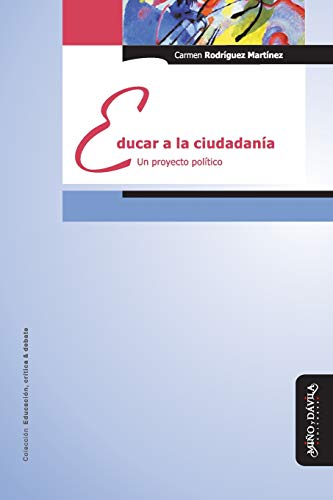 Educar a la ciudadanía: Un proyecto político (Spanish Edition) - Carmen Rodríguez Martínez