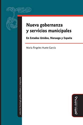 9788492613236: Nueva gobernanza y servicios municipales en Estados Unidos, Noruega y Espaa (SIN COLECCION)