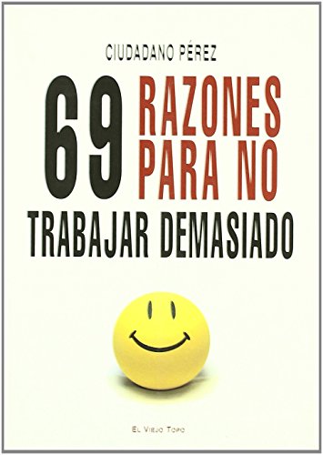 9788492616329: 69 razones para no trabajar demasiado (Spanish Edition)