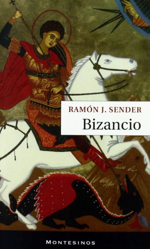 Stock image for Bizancio, De Ramn J. Sender., Vol. 0. Editorial Montesinos, Tapa Blanda En Espaol, 2010 for sale by Juanpebooks