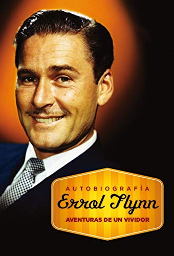 9788492626229: Autobiografa Errol Flynn: aventuras de un vividor