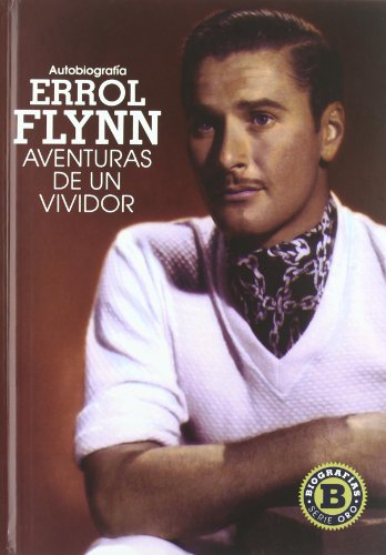 Imagen de archivo de ERROL FLYNN AUTOBIOGRAFA : AVENTURAS DE UN VIVIDOR a la venta por Zilis Select Books