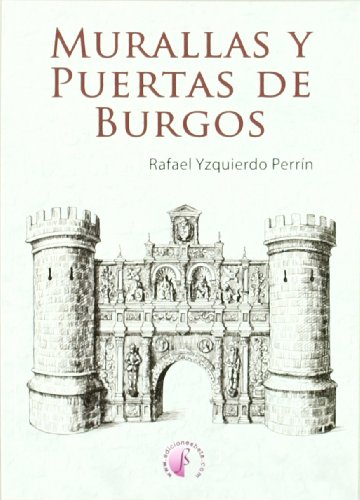 Imagen de archivo de MURALLAS Y PUERTAS DE BURGOS a la venta por Librerias Prometeo y Proteo